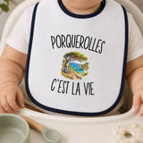 Bavoir Bébé Porquerolles c’est la vie
