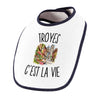 Bavoir Bébé Troyes c’est la vie