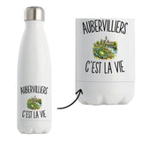 Gourde Isotherme Aubervilliers c’est la vie