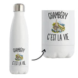 Gourde Isotherme Chambéry c’est la vie