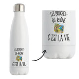 Gourde Isotherme Les Bouches-du-Rhône c’est la vie