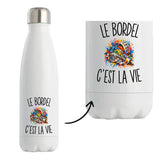Gourde Isotherme Le Bordel c’est la vie