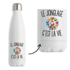 Gourde Isotherme Le Jonglage c’est la vie
