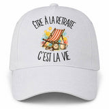 Casquette Blanche Être à la retraite c'est la vie