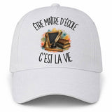 Casquette Blanche Être maître d'école c'est la vie