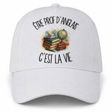 Casquette Blanche Être prof d'anglais c'est la vie