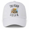 Casquette Blanche Être pêcheur c'est la vie