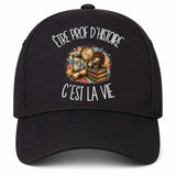 Casquette Noire Être prof d'histoire c'est la vie