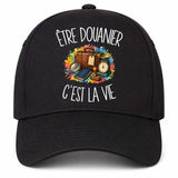 Casquette Noire Être douanier c'est la vie