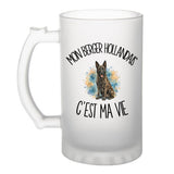 Verre à Bière Mon Berger Hollandais c'est ma vie