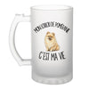 Verre à Bière Mon Loulou de Poméranie c'est ma vie
