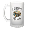 Verre à Bière Le reboutage c'est la vie