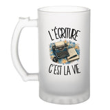 Verre à Bière L'écriture c'est la vie