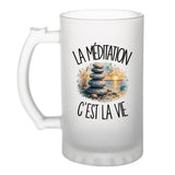 Verre à Bière La méditation c'est la vie