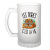 Verre à Bière Les tigres c'est la vie
