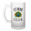 Verre à Bière Les paons c'est la vie