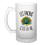 Verre à Bière Les paons c'est la vie