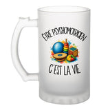 Verre à Bière Être psychomotricien c'est la vie
