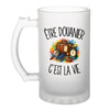 Verre à Bière Être douanier c'est la vie
