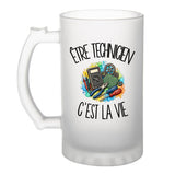 Verre à Bière Être technicien c'est la vie