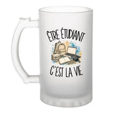 Verre à Bière Être étudiant c'est la vie