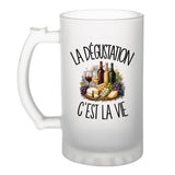Verre à Bière La dégustation c'est la vie