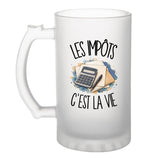 Verre à Bière Les impôts c'est la vie