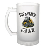 Verre à Bière Être banquière c'est la vie