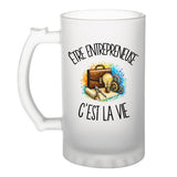 Verre à Bière Être entrepreneuse c'est la vie