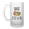 Verre à Bière Grasse c’est la vie