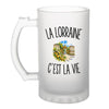 Verre à Bière La Lorraine c’est la vie