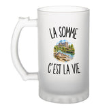 Verre à Bière La Somme c’est la vie