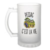 Verre à Bière Pessac c’est la vie