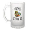Verre à Bière Valence c’est la vie