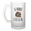 Verre à Bière Le Bordel c’est la vie