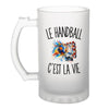 Verre à Bière Le Handball c’est la vie