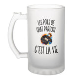 Verre à Bière Les Poils de Chat Partout c’est la vie