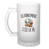 Verre à Bière Les Ronflements c’est la vie