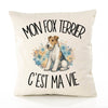 Housse de Coussin Mon Fox Terrier c'est ma vie