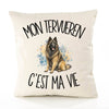 Housse de Coussin Mon Tervueren c'est ma vie