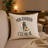 Housse de Coussin Mon Tervueren c'est ma vie