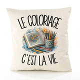 Housse de Coussin Le coloriage c'est la vie