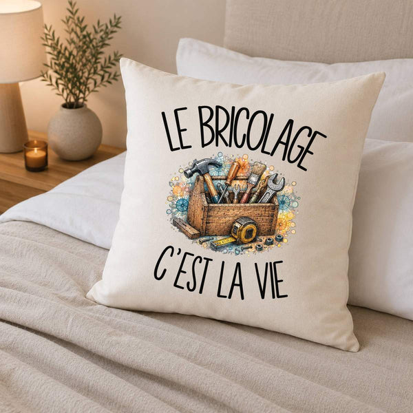 Housse de Coussin Le bricolage c'est la vie