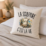 Housse de Coussin La sculpture c'est la vie