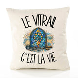 Housse de Coussin Le vitrail c'est la vie