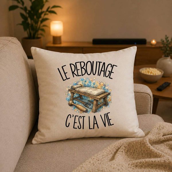 Housse de Coussin Le reboutage c'est la vie