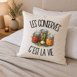 Housse de Coussin Les conserves c'est la vie