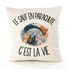 Housse de Coussin Le saut en parachute c'est la vie