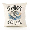 Housse de Coussin Le patinage c'est la vie
