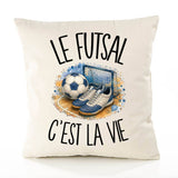 Housse de Coussin Le futsal c'est la vie
